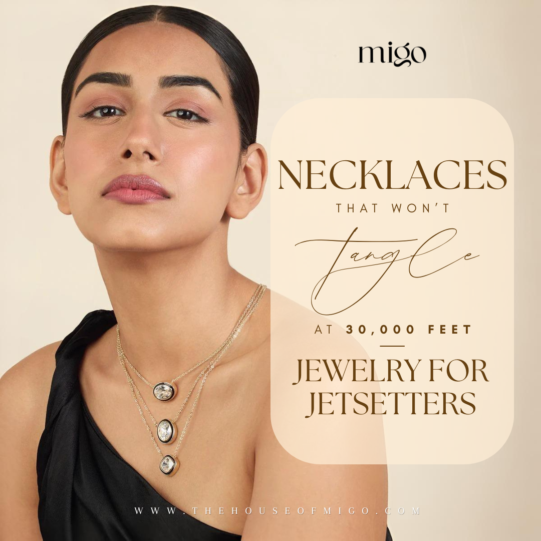 Necklaces That Won’t Tangle at 30,000 Feet: Jewelry for Jetsetters